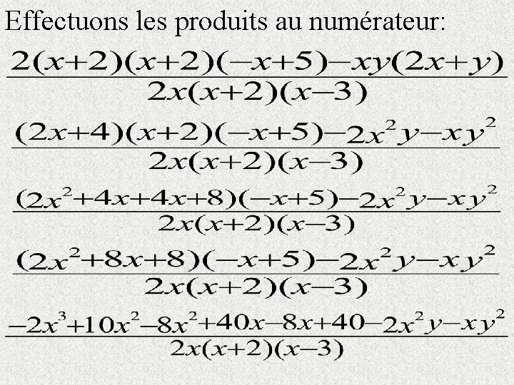 Effectuons les produits au numérateur: 