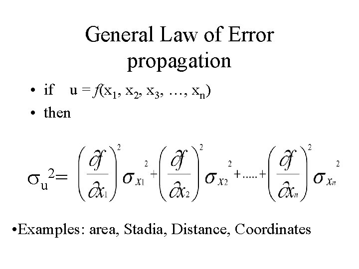 General Law of Error propagation • if u = f(x 1, x 2, x