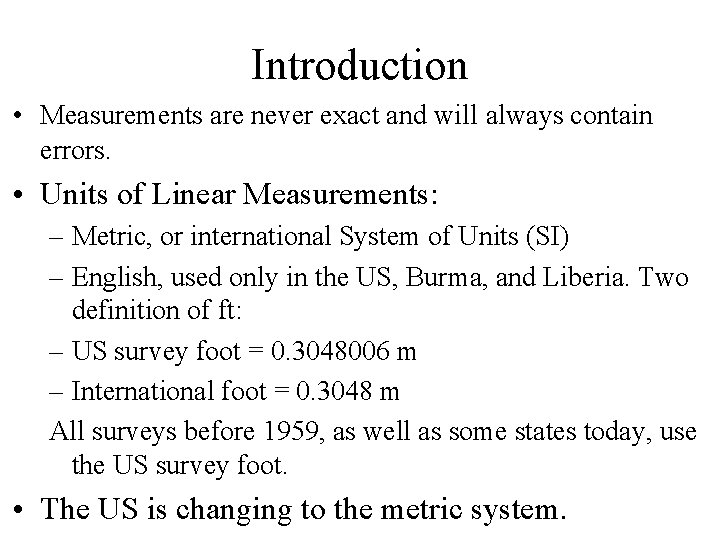 Introduction • Measurements are never exact and will always contain errors. • Units of