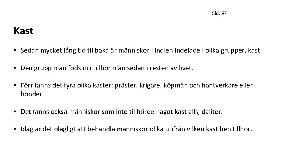 Sid. 87 Kast • Sedan mycket lång tid tillbaka är människor i Indien indelade