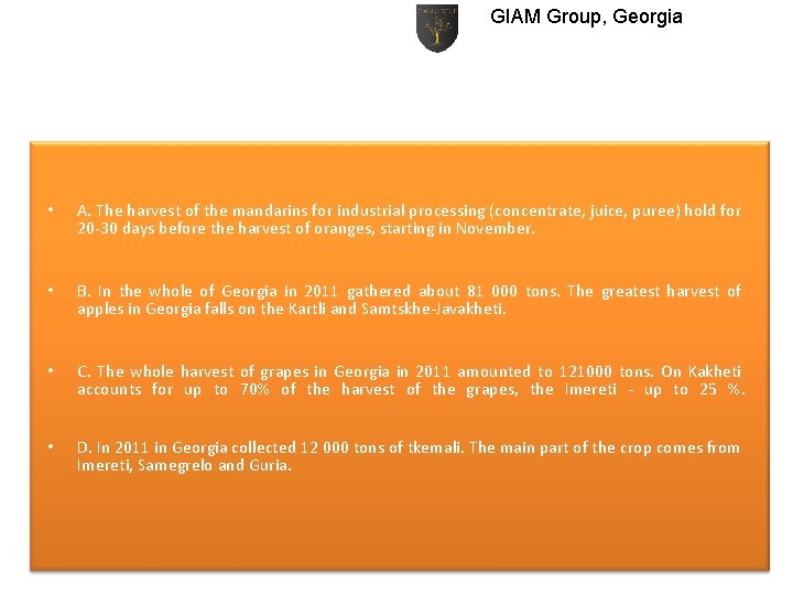 GIAM Group, Georgia • A. The harvest of the mandarins for industrial processing (concentrate,