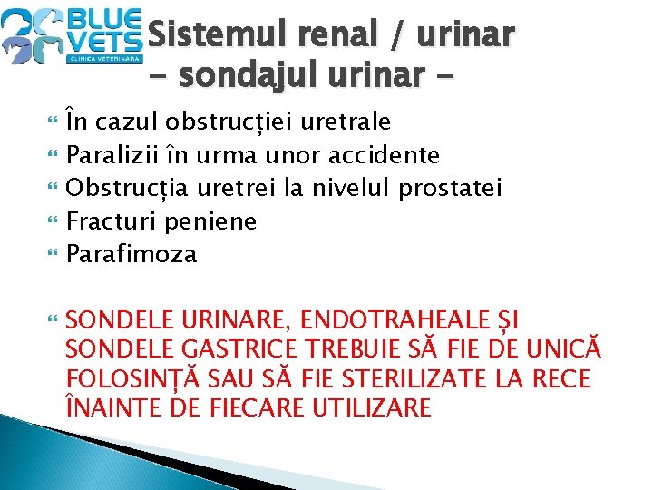 Sistemul renal / urinar - sondajul urinar În cazul obstrucției uretrale Paralizii în urma