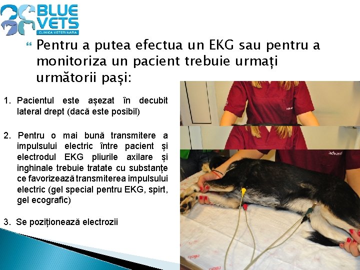  Pentru a putea efectua un EKG sau pentru a monitoriza un pacient trebuie