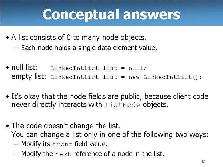 Conceptual answers • A list consists of 0 to many node objects. – Each Conceptual answers • A list consists of 0 to many node objects. – Each