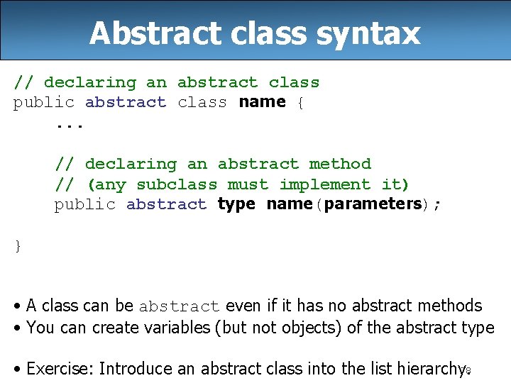 Abstract class syntax // declaring an abstract class public abstract class name {. . Abstract class syntax // declaring an abstract class public abstract class name {. .