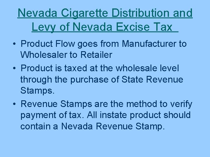Nevada Cigarette Distribution and Levy of Nevada Excise Tax • Product Flow goes from