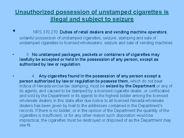 Unauthorized possession of unstamped cigarettes is illegal and subject to seizure • NRS 370.