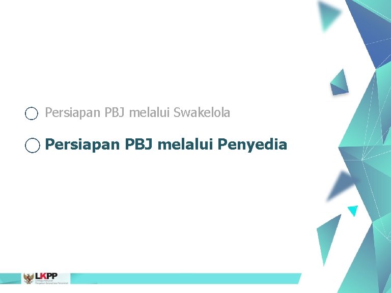  Persiapan PBJ melalui Swakelola Persiapan PBJ melalui Penyedia 5 