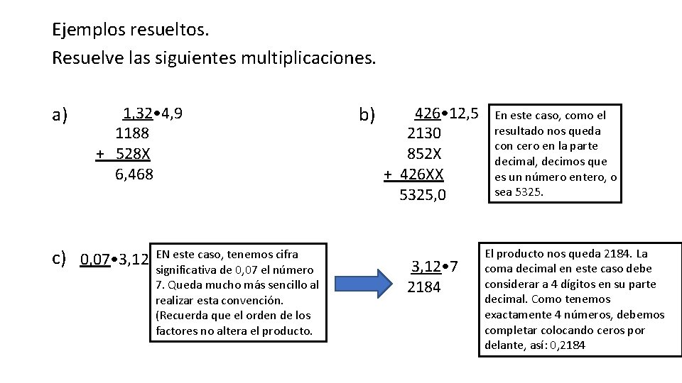 Ejemplos resueltos. Resuelve las siguientes multiplicaciones. a) 1, 32 • 4, 9 1188 +