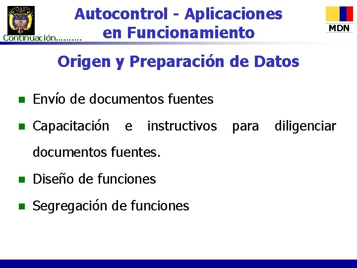 Autocontrol - Aplicaciones en Funcionamiento Continuación………. MDN Origen y Preparación de Datos n Envío
