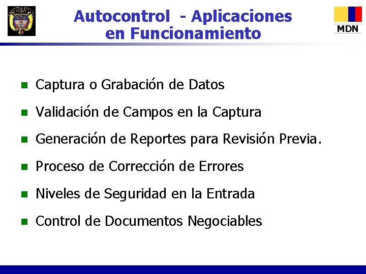 Autocontrol - Aplicaciones en Funcionamiento n Captura o Grabación de Datos n Validación de
