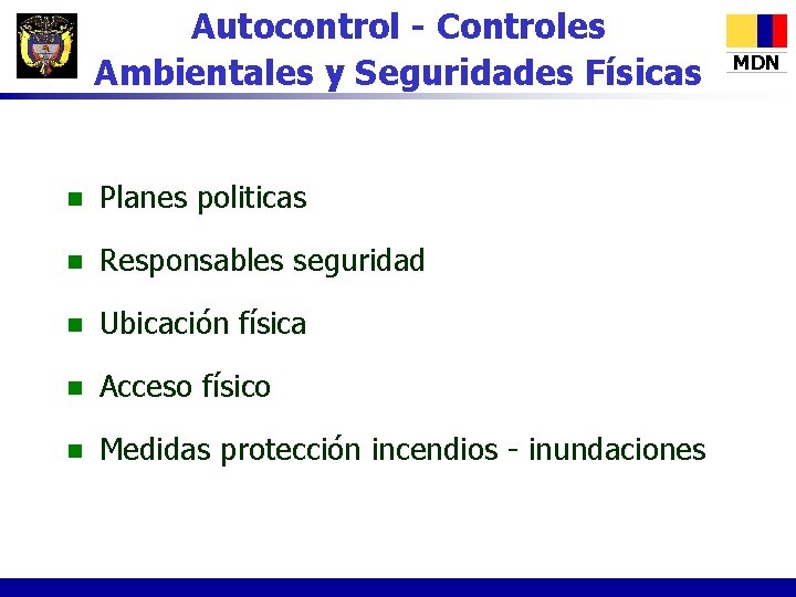 Autocontrol - Controles Ambientales y Seguridades Físicas n Planes politicas n Responsables seguridad n