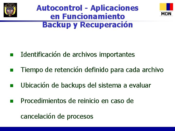 Autocontrol - Aplicaciones en Funcionamiento Backup y Recuperación MDN n Identificación de archivos importantes