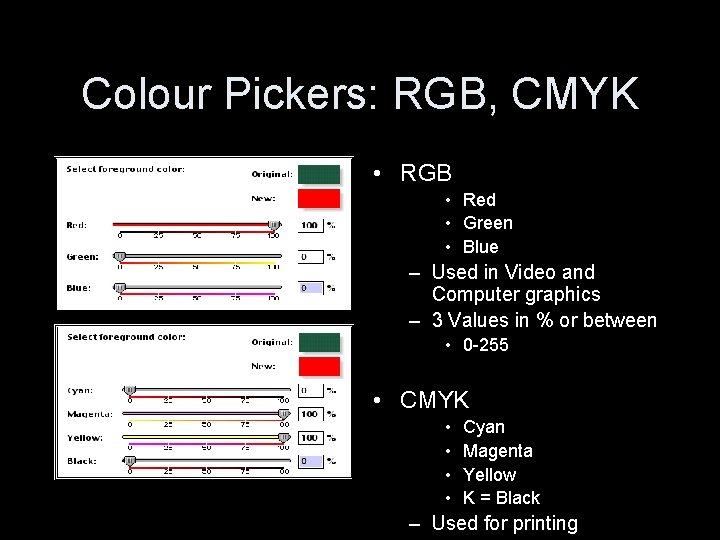 Colour Pickers: RGB, CMYK • RGB • Red • Green • Blue – Used