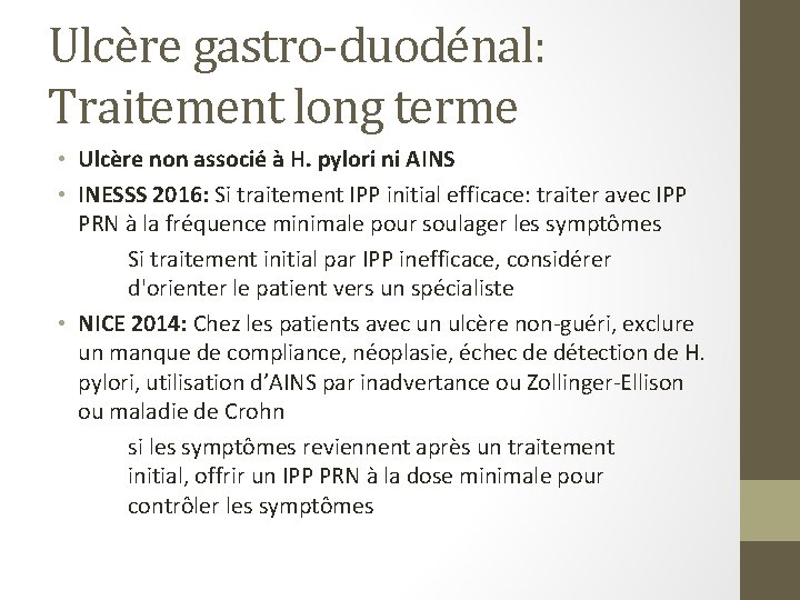 Ulcère gastro-duodénal: Traitement long terme • Ulcère non associé à H. pylori ni AINS