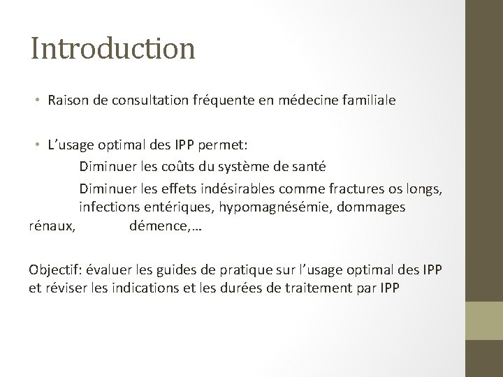 Introduction • Raison de consultation fréquente en médecine familiale • L’usage optimal des IPP