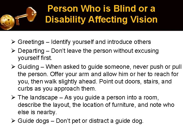 Person Who is Blind or a Disability Affecting Vision Ø Greetings – Identify yourself