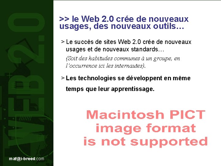 >> le Web 2. 0 crée de nouveaux usages, des nouveaux outils… > Le