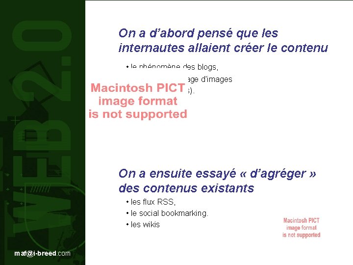 On a d’abord pensé que les internautes allaient créer le contenu • le phénomène