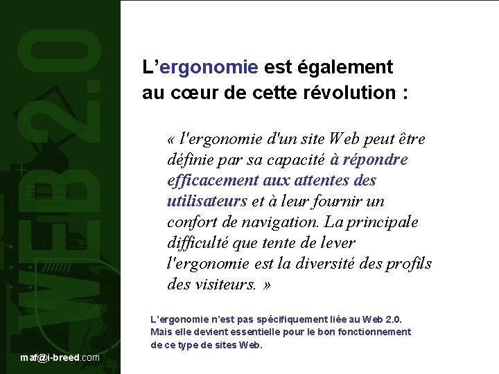 L’ergonomie est également au cœur de cette révolution : « l'ergonomie d'un site Web