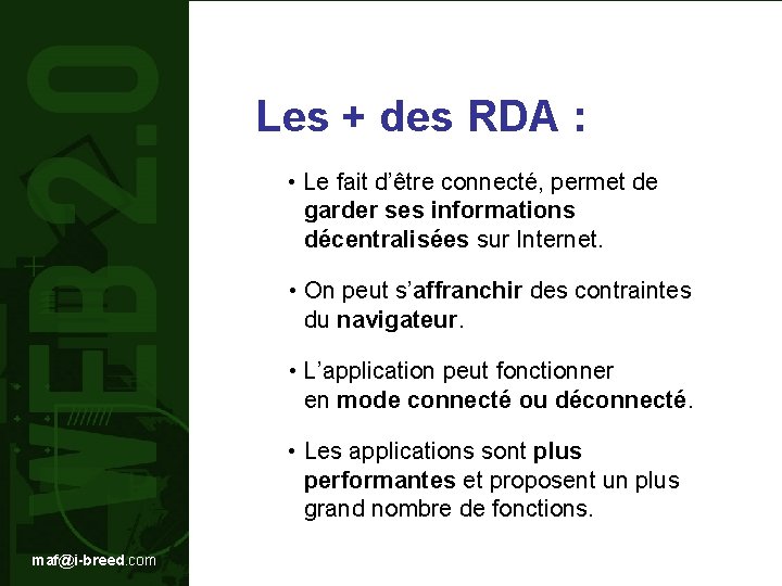 Les + des RDA : • Le fait d’être connecté, permet de garder ses