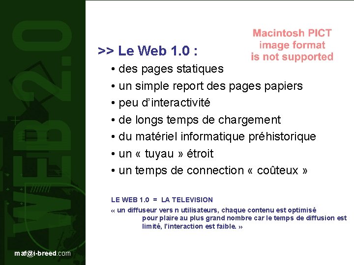 >> Le Web 1. 0 : • des pages statiques • un simple report