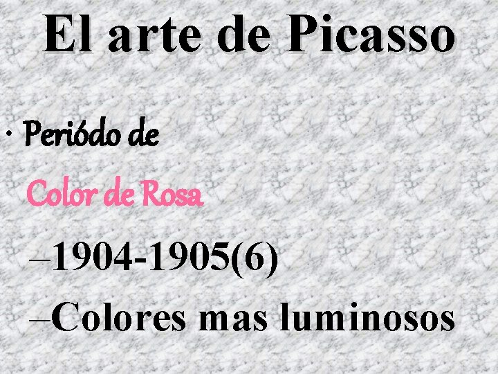 El arte de Picasso • Periódo de Color de Rosa – 1904 -1905(6) –Colores