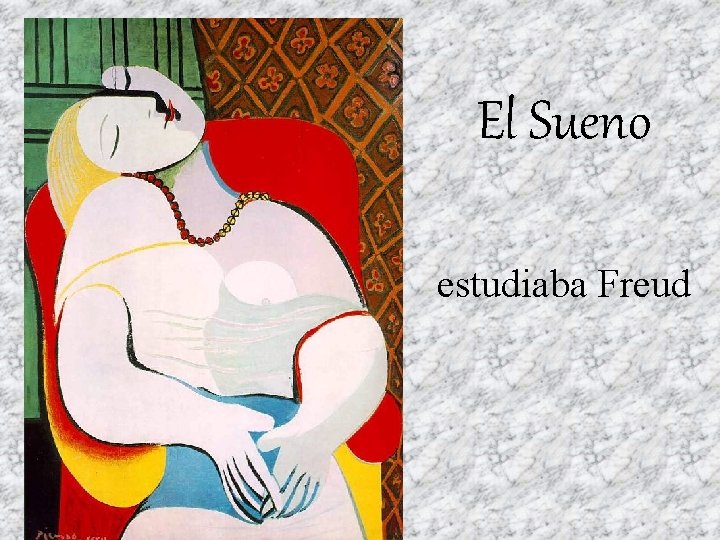 El Sueno estudiaba Freud 