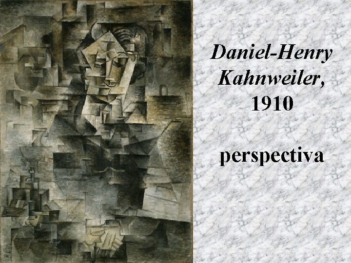 Daniel-Henry Kahnweiler, 1910 perspectiva 