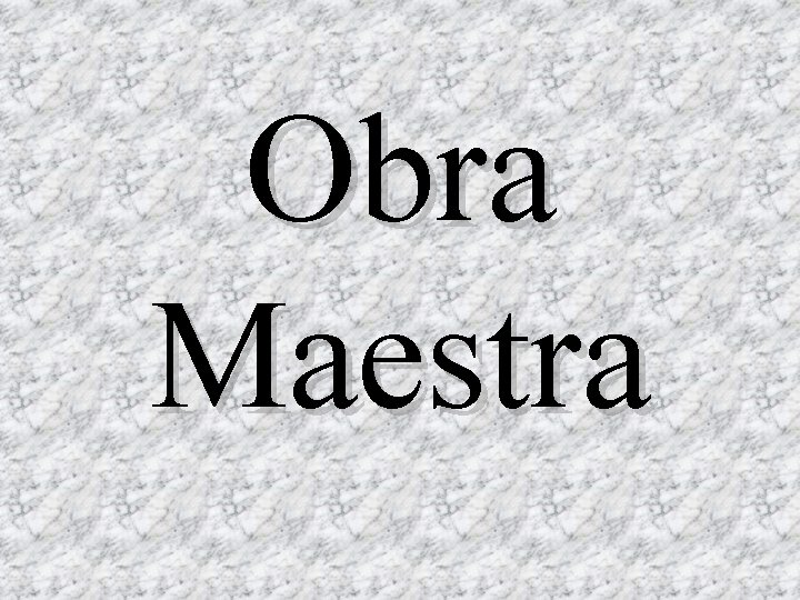 Obra Maestra 