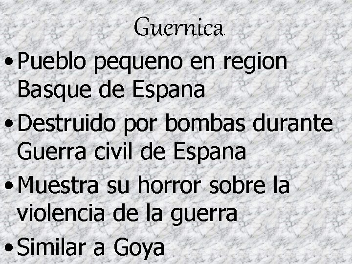 Guernica • Pueblo pequeno en region Basque de Espana • Destruido por bombas durante