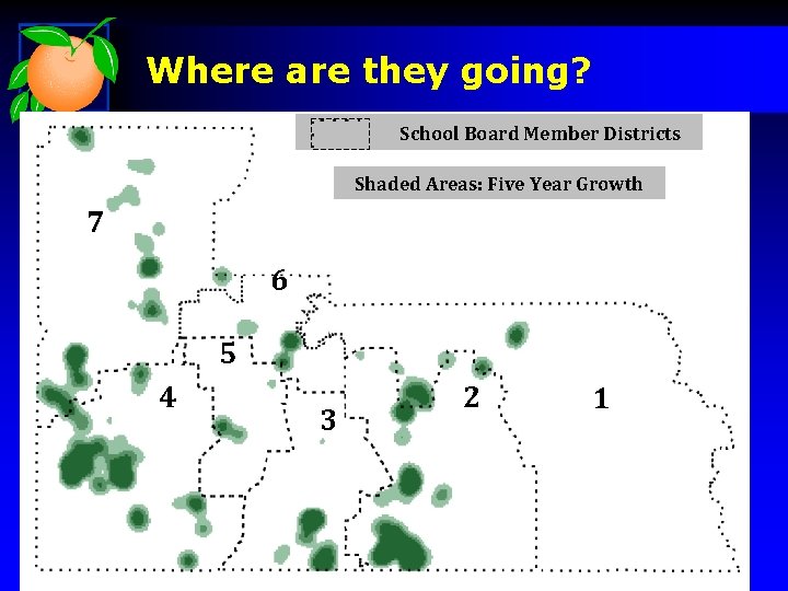 Where are they going? School Board Member Districts Shaded Areas: Five Year Growth 7