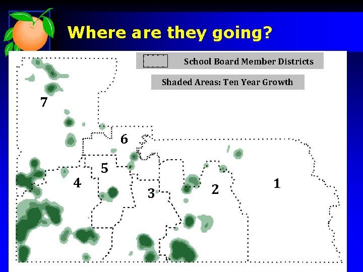 Where are they going? School Board Member Districts Shaded Areas: Ten Year Growth 7