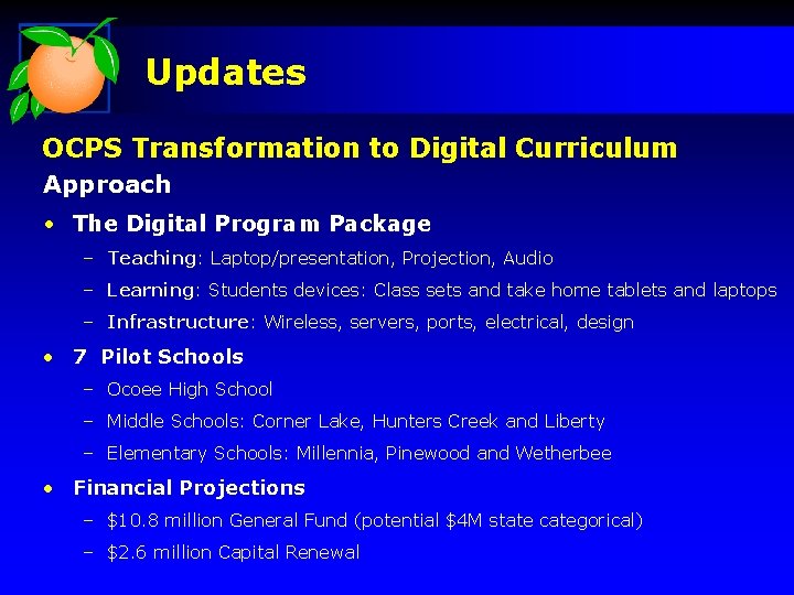 Updates OCPS Transformation to Digital Curriculum Approach • The Digital Program Package – Teaching: