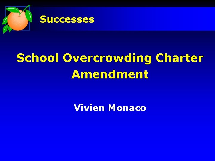 Successes School Overcrowding Charter Amendment Vivien Monaco 