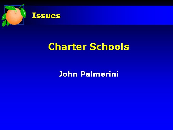 Issues Charter Schools John Palmerini 