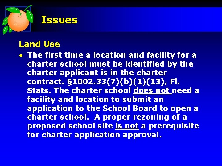 Issues Land Use • The first time a location and facility for a charter