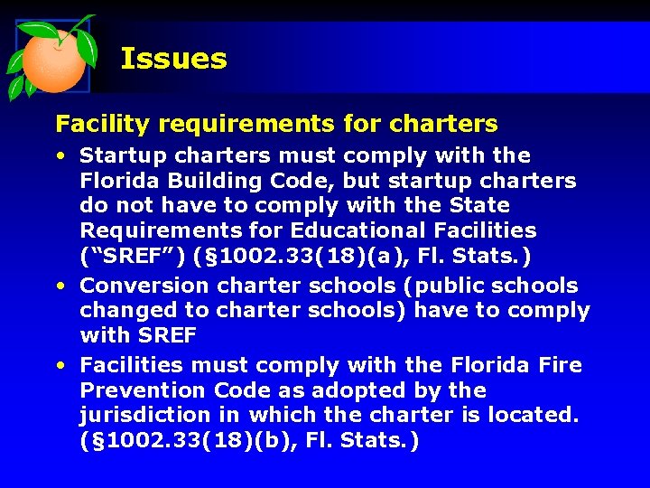 Issues Facility requirements for charters • Startup charters must comply with the Florida Building