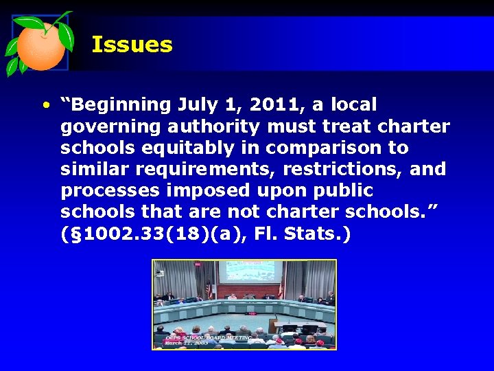 Issues • “Beginning July 1, 2011, a local governing authority must treat charter schools