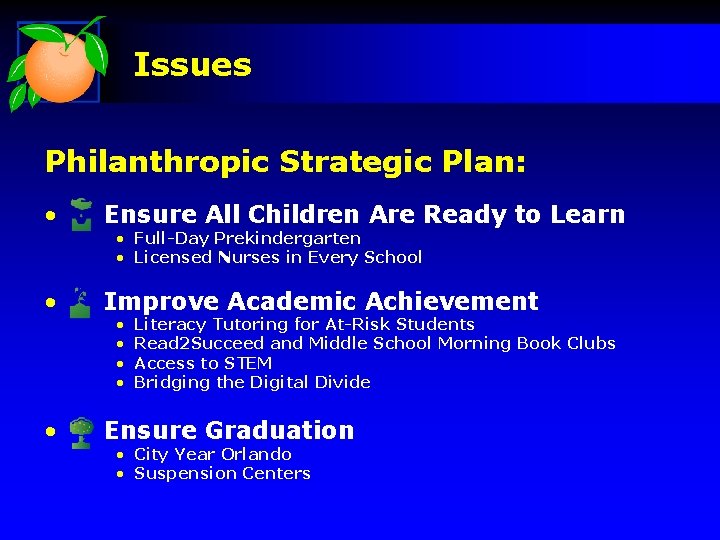Issues Philanthropic Strategic Plan: • Ensure All Children Are Ready to Learn • Improve