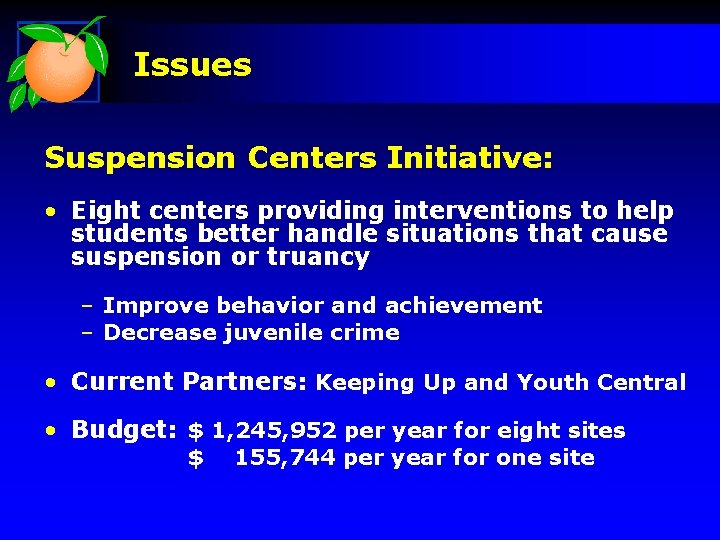 Issues Suspension Centers Initiative: • Eight centers providing interventions to help students better handle