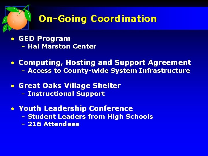 On-Going Coordination • GED Program – Hal Marston Center • Computing, Hosting and Support