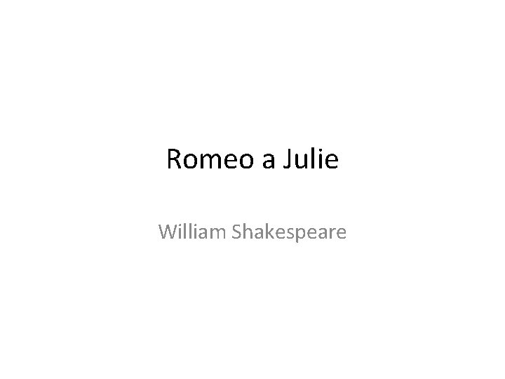 Romeo a Julie William Shakespeare 