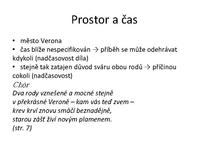 Prostor a čas • město Verona • čas blíže nespecifikován → příběh se může