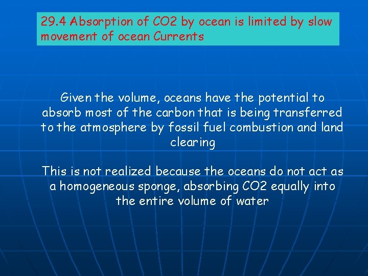 29. 4 Absorption of CO 2 by ocean is limited by slow movement of