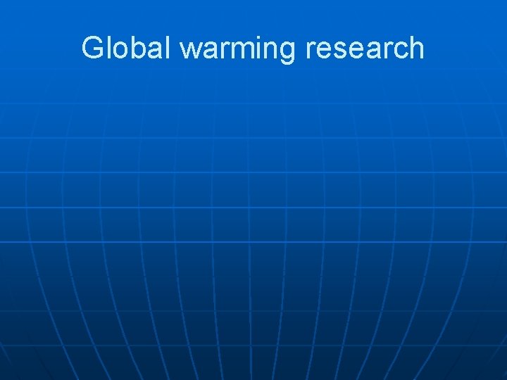 Global warming research 