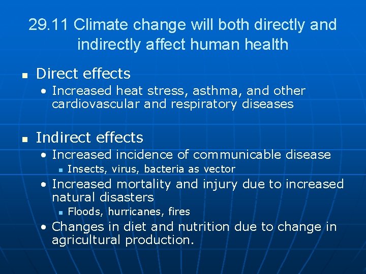 29. 11 Climate change will both directly and indirectly affect human health n Direct