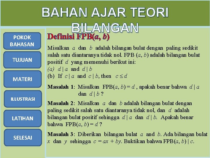 POKOK BAHASAN TUJUAN MATERI ILLUSTRASI LATIHAN SELESAI BAHAN AJAR TEORI BILANGAN Definisi FPB(a, b)