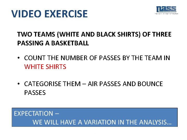 VIDEO EXERCISE TWO TEAMS (WHITE AND BLACK SHIRTS) OF THREE PASSING A BASKETBALL •