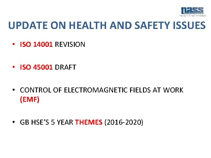 UPDATE ON HEALTH AND SAFETY ISSUES • ISO 14001 REVISION • ISO 45001 DRAFT